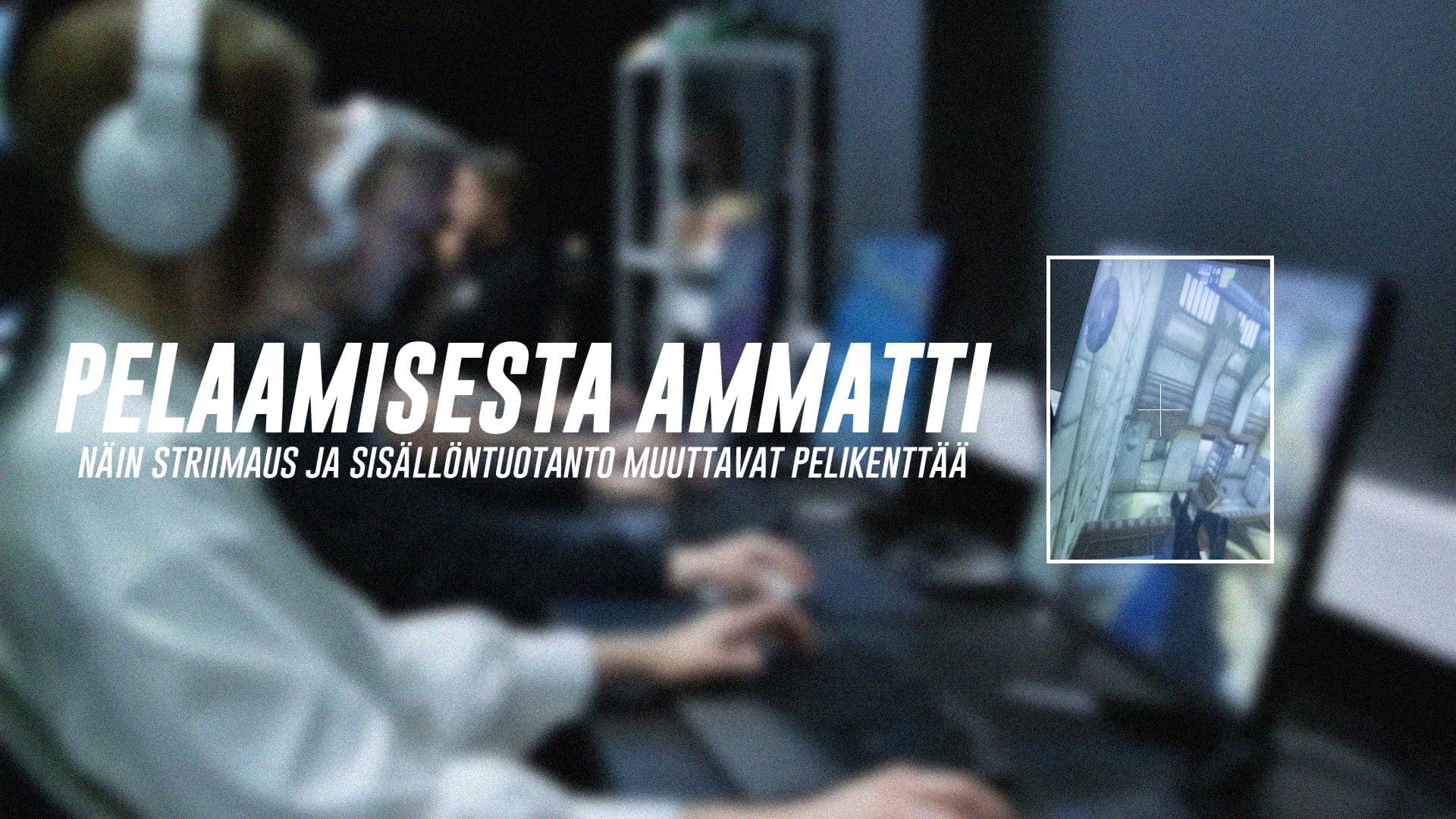 Pelaamisesta ammatti – Näin striimaus ja sisällöntuotanto muuttavat pelikenttää - RCTIC Julkaisu