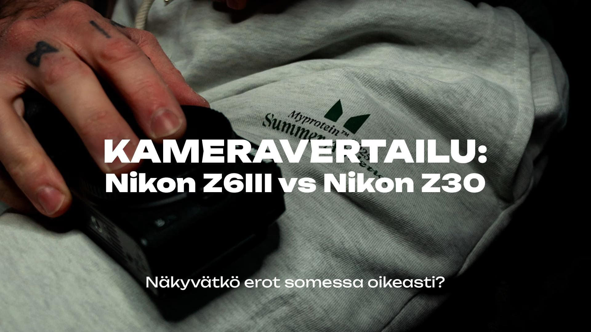 Kameravertailu: Nikon Z6III vs Z30 - RCTIC Julkaisu